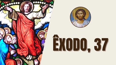 Êxodo, 37 - "Beseleel fez a arca de madeira de acácia; seu comprimento era de dois côvados e meio"