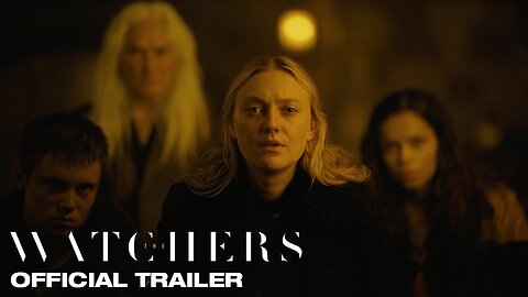 THE WATCHERS | Official Trailer | Dakota Fanning