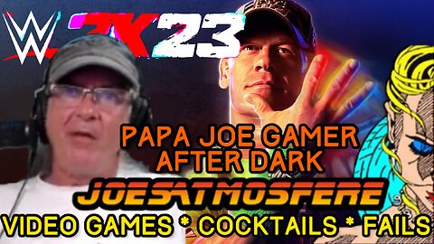 Papa Joe Gamer After Dark: WWE 2K23, Cocktails and Fails!