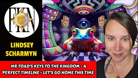 Mr Toad's Keys to the Kingdom - A Perfect Timeline - Let's Go Home This Time | Lindsey Scharmyn