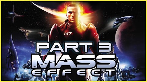 Mass Effect (PS3) Playthrough | Part 3 (No Commentary)