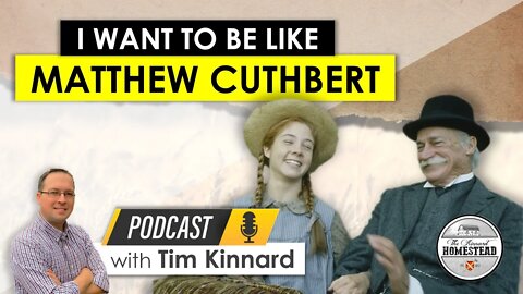 I Want To Be Like Matthew Cuthbert | An Example of Christlikeness