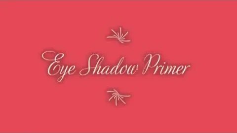 Eye Shadow Primer