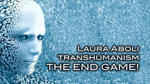 TRANSHUMANISM - THE END GAME - Laura Aboli Epic Speech on the Transhumanist PsyOp of 'Transgenderism'