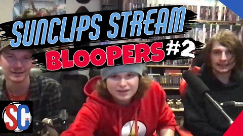 Sunclips Stream Bloopers #2