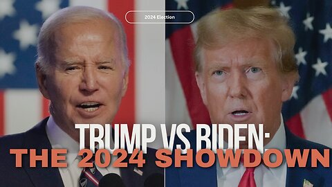 Trump vs Biden: The 2024 Showdown