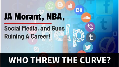 JA Morant, NBA, Social Media, and Guns Ruining A Career!