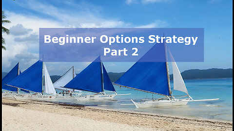 Beginner Options Strategy (Part 2)