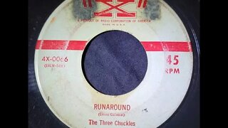 The Three Chuckles – Runaround