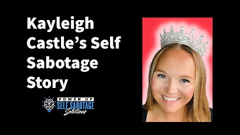 Kayleigh Castle Shares Her Self Sabotage Story