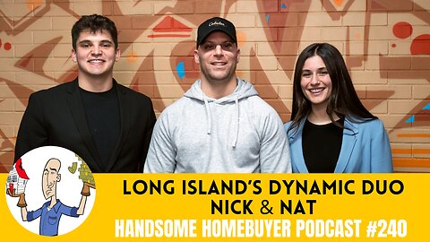 Long Island's Dynamic Duo, Nick & Nat // Handsome Podcast 240