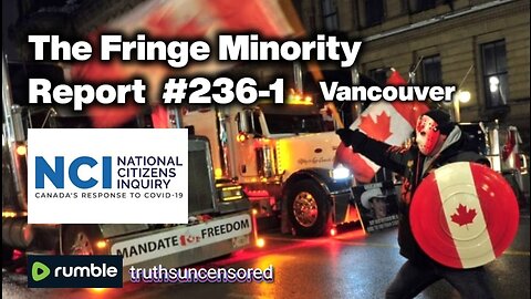 The Fringe Minority Report #236-1 National Citizens Inquiry Vancouver