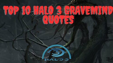 "Top 10 Halo 3 Gravemind Quotes"