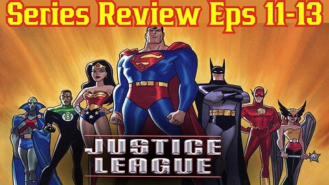 When Superheroes Were Good! Justice League The Animated Series Review SE1 Eps 11-13 W/ Syl Abdul! ​