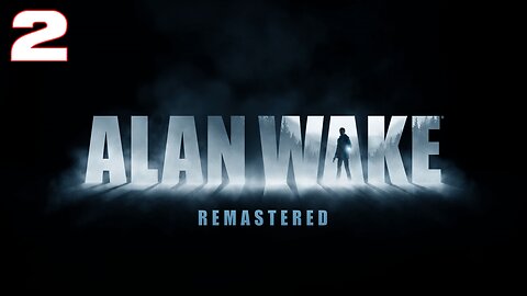 Alan Wake Remastered Part 2