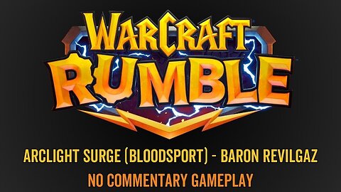 WarCraft Rumble - No Commentary Gameplay - Arclight Surge (Horde / Blackrock) - Baron Revilgaz