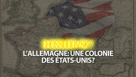 MICHEL CHOSSUDOVSKY - L'ALLEMAGNE: UNE COLONIE DES ÉTATS-UNIS?