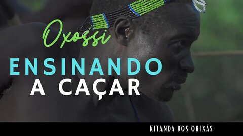 APRENDA a CAÇAR com o ORIXA OXOSSI - Série magias| OLUWO IFASINAN