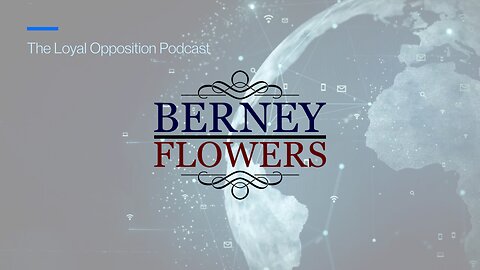 Ep. 7 Loyal Opposition Podcast with Berney Flowers Guest Dr. Ray Serrano