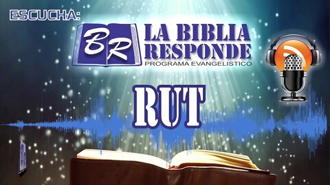 LA BIBLIA EN AUDIO: RUT - LA BIBLIA RESPONDE