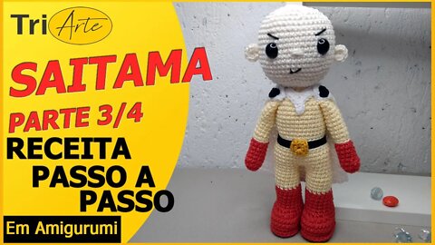 RECEITA AMIGURUMI | SAITAMA | PARTE 3/4