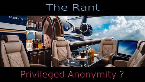 The Rant-Privileged Anonymity ?