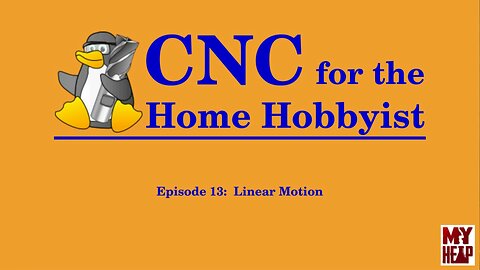 LinuxCNC for the Hobbyist - 013 - Linear Motion