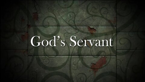 The Coming Servant of the Lord (Sermon for 08 07 22)