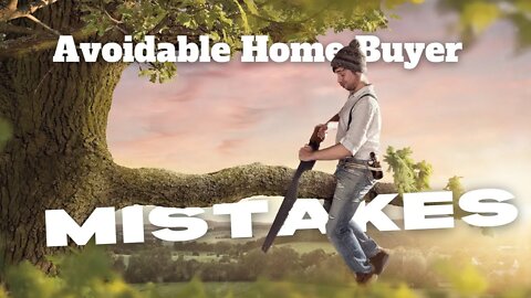 Buying a home for the first time? Home Buyer Mistakes to Avoid