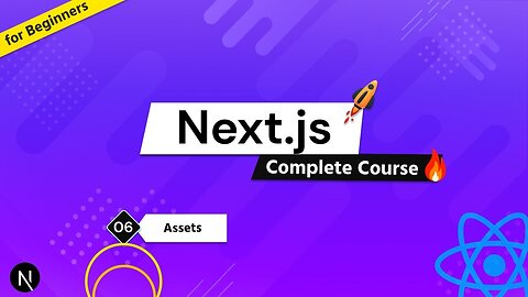 Complete Next.js Course for Beginners #6 - Assets