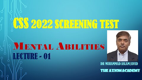 Lecture 01: How to prepare Mental Abilities for CSS Screening Test 2023