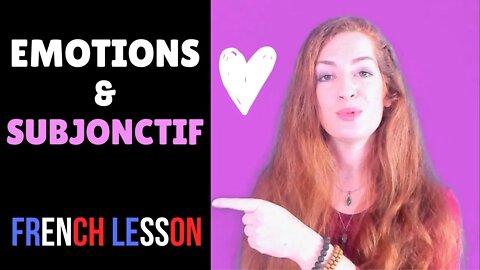 émotions et subjonctif - SUBJUNCTIVE - FRENCH GRAMMAR LESSON