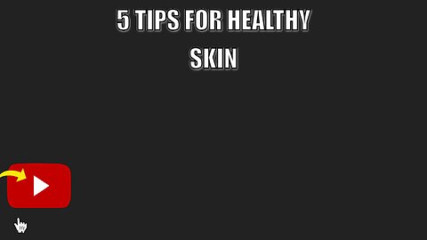 5 tips for healthy skin