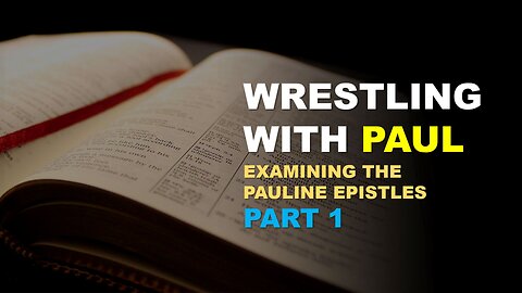 Wrestling with Paul 1 | Analyzing the Pauline Epistles | Torah Menorah