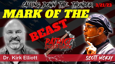 3.21.23 Patriot StreetFighter, Economic Update, with Kirk Elliott, Bank Failures - Mark Of The Beast