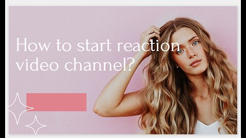 How to start reaction video?