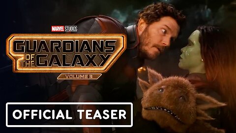 Guardians of the Galaxy Vol. 3 - Official Teaser Trailer