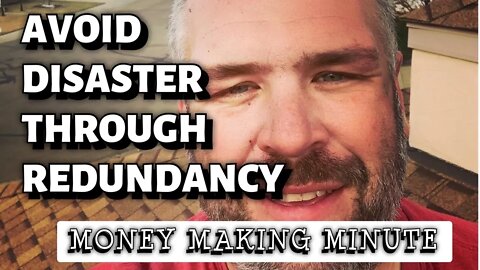 BUILDING REDUNDANCY IN BUSINESS TO AVOID DISASTER - Money Making Minute