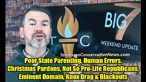 Poor State Parenting, Human Errors, Christmas Pardons, Not So Pro-Life Republicans, Eminent Domain +