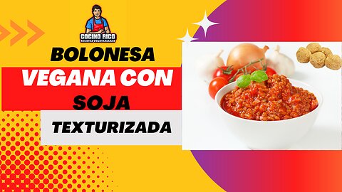 Bolonesa Vegana de Soja Texturizada- Receta Facil y Rapida