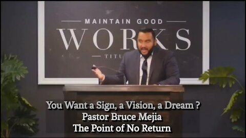 You Want a Sign, a Vision, a Dream ? | Pastor Bruce Mejia