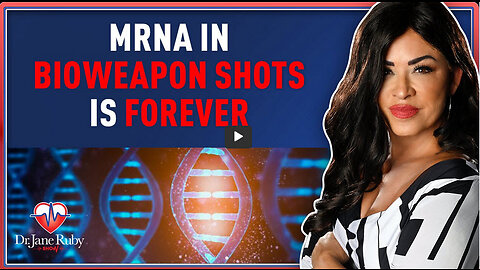 MRNA IN BIOWEAPON SHOTS IS FOREVER