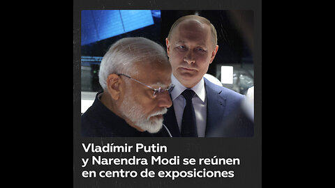 Putin y Modi visitan el pabellón Atom en centro de exposiciones de Moscú