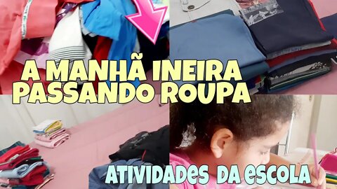 PASSEI MUITA ROUPA,AJUDANDO AS CRIANÇAS COM ATIVIDADES DA ESCOLA