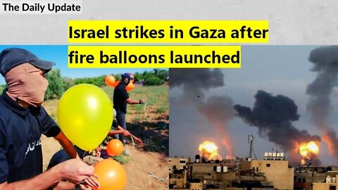 Israel strikes in Gaza after fire balloons launched | The Daily Update