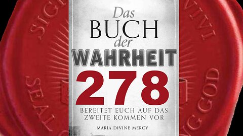 Der Übergang ins Neue Paradies wird schnell und ohne Leiden vor sich gehen(Buch der Wahrheit Nr 278)