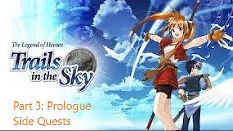 The Legend of Heroes Trails in the Sky - Part 3 - Prologue side quests