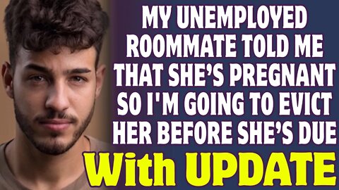 My Unemployed Roommate Told Me She's Pregnant So I'm Going To Evict Her - Reddit Stories