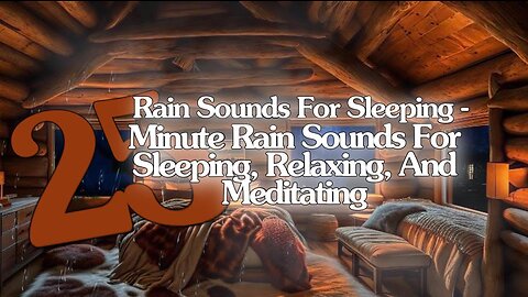 Rain Sound For Sleeping-25 Minute Relaxing Rain Sound In Forest For Sleeping,Relaxing,And Meditating