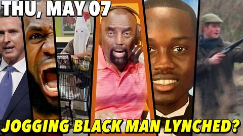 5/7/20 Thu: Record Breaking Marriages; Unarmed Black Jogga Shot; The Harry Formerly Known As A Man